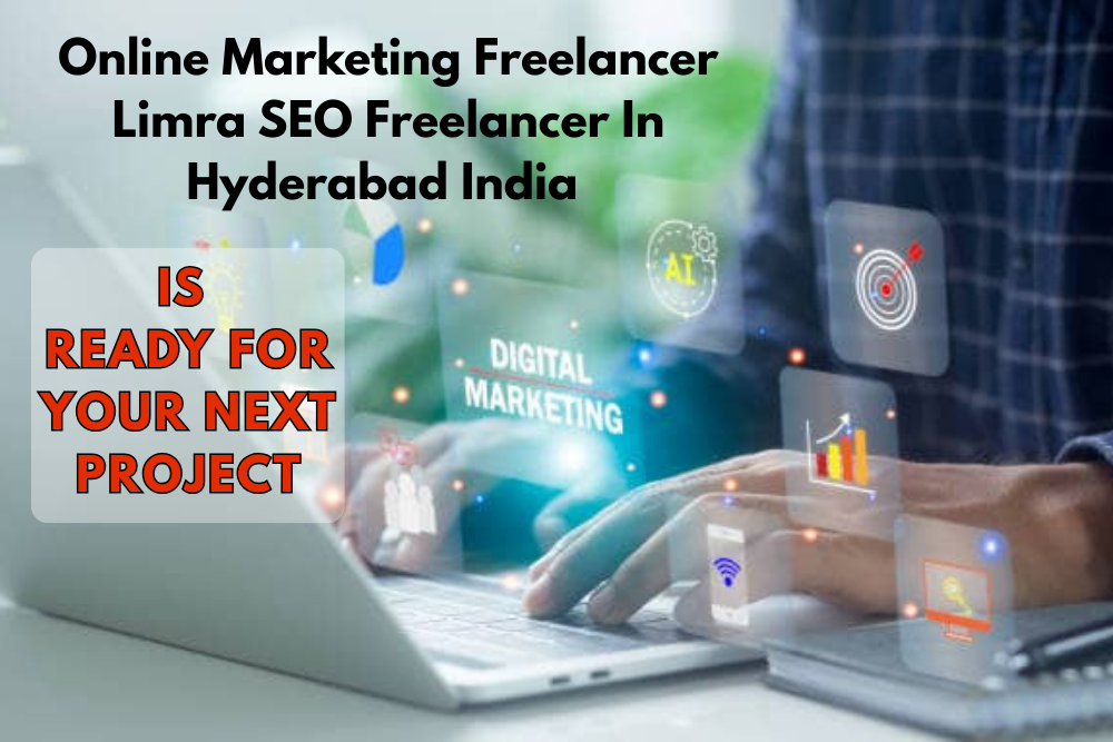 Online Marketing Freelancer Limra SEO Freelancer In Hyderabad India is Ready for Your Next Project